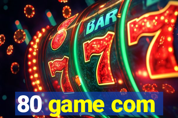 80 game com
