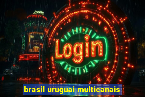 brasil uruguai multicanais