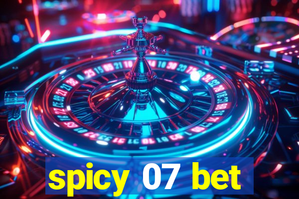 spicy 07 bet