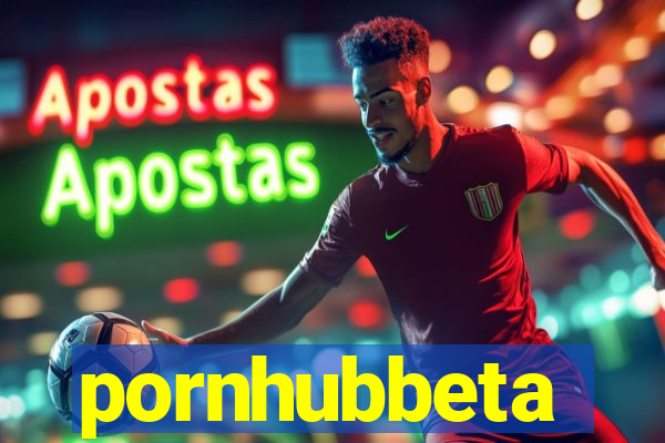pornhubbeta