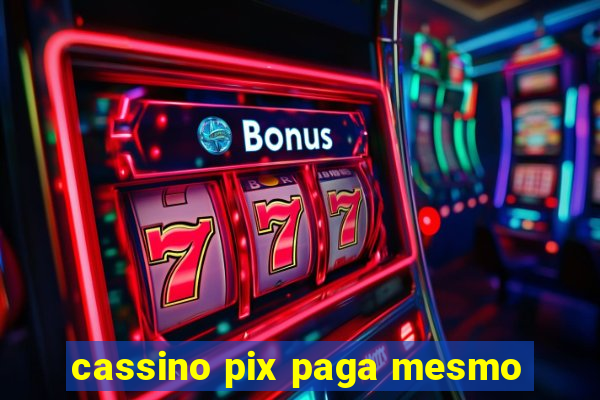cassino pix paga mesmo
