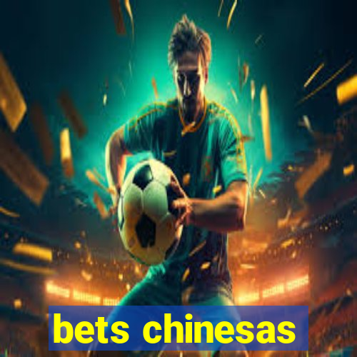 bets chinesas