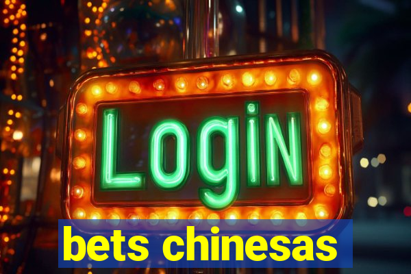bets chinesas