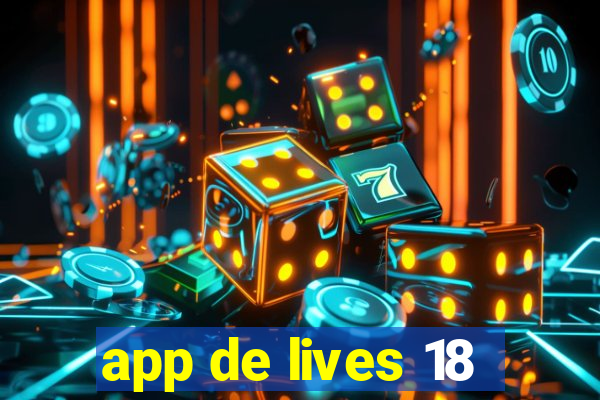 app de lives 18