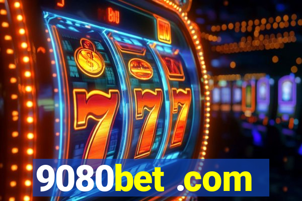 9080bet .com
