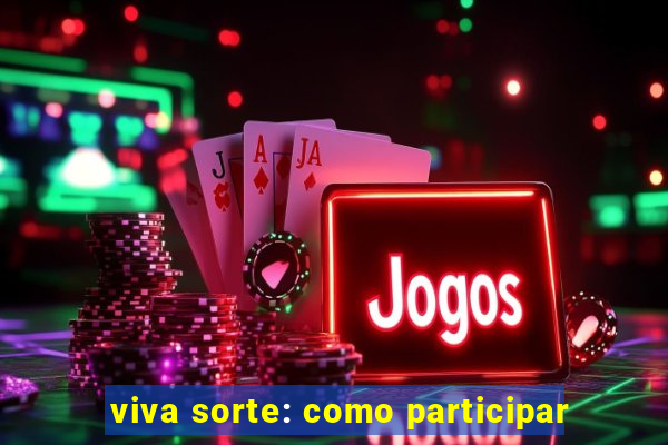 viva sorte: como participar
