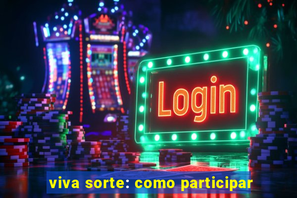 viva sorte: como participar