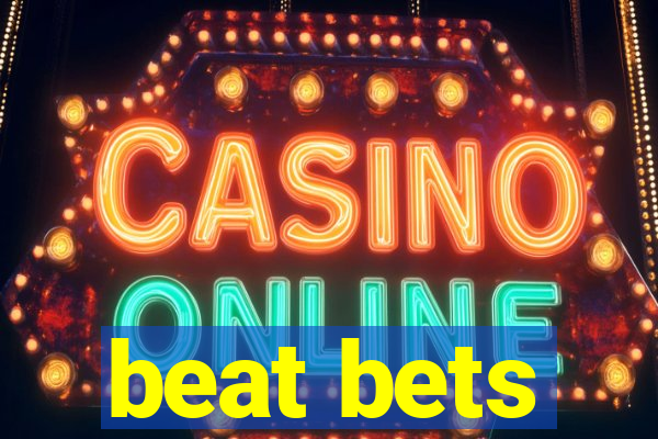 beat bets