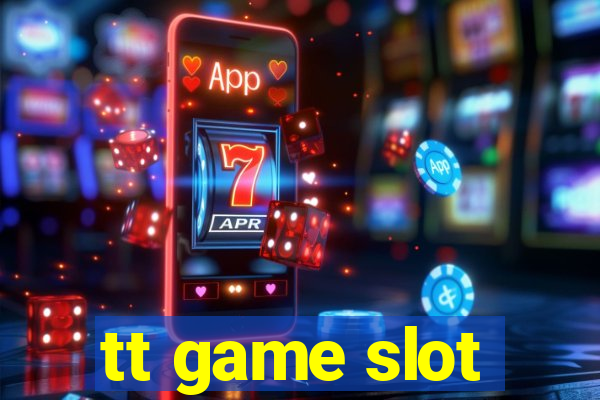 tt game slot