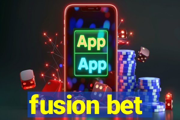 fusion bet
