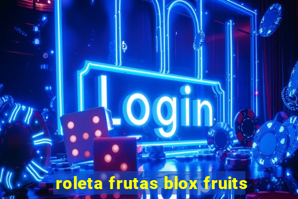 roleta frutas blox fruits