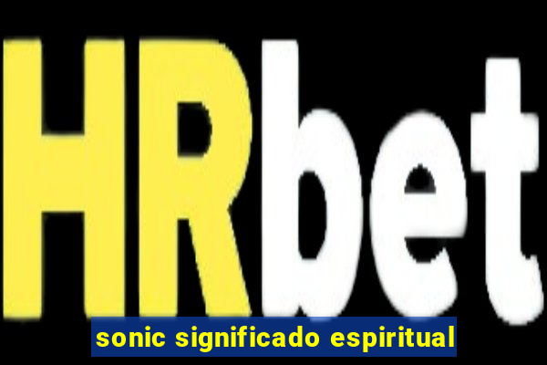 sonic significado espiritual