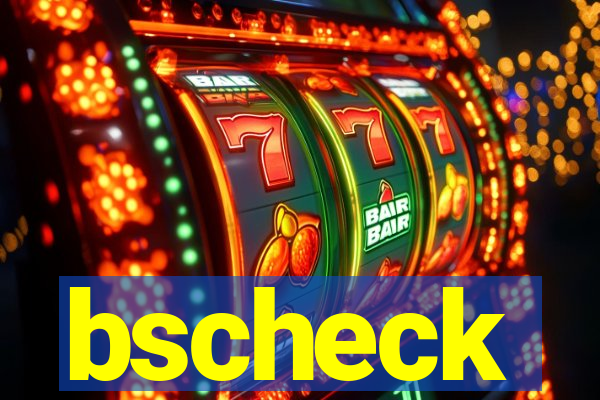 bscheck
