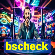 bscheck