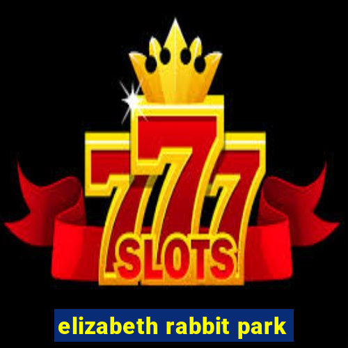 elizabeth rabbit park