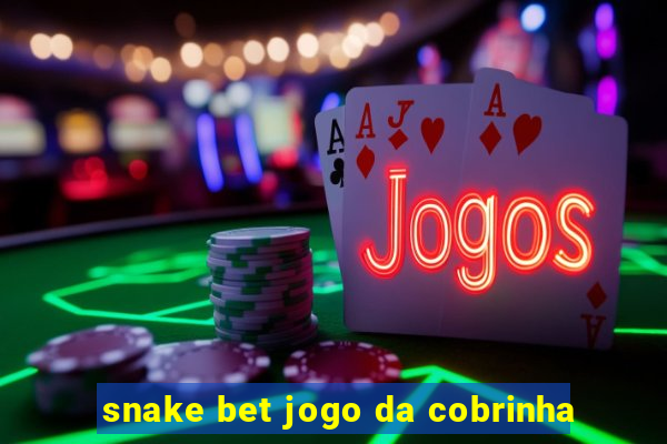 snake bet jogo da cobrinha