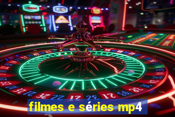 filmes e séries mp4
