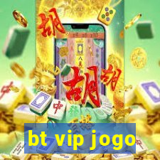 bt vip jogo
