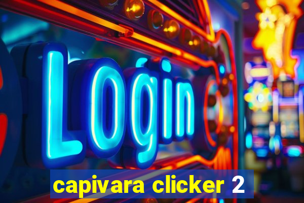 capivara clicker 2