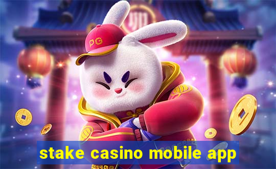 stake casino mobile app