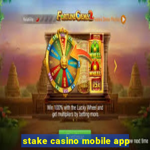 stake casino mobile app