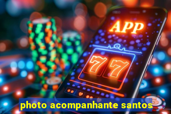 photo acompanhante santos