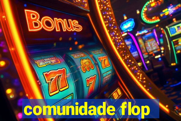 comunidade flop