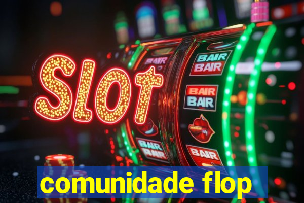 comunidade flop