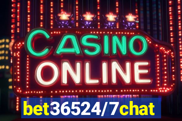 bet36524/7chat
