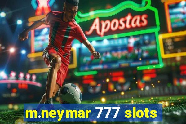 m.neymar 777 slots