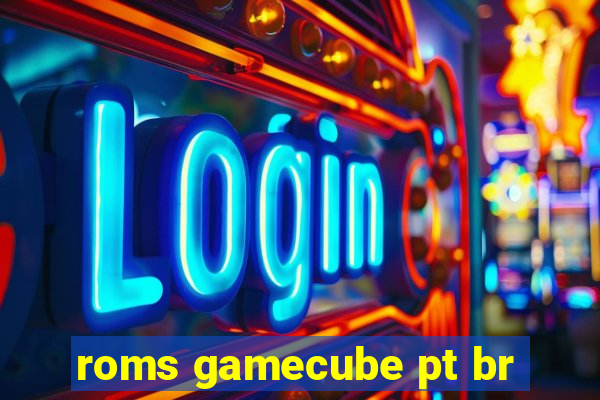 roms gamecube pt br