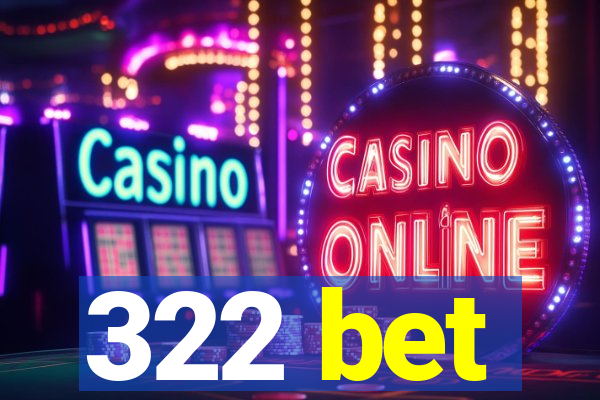 322 bet
