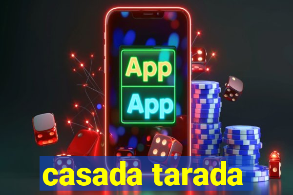 casada tarada