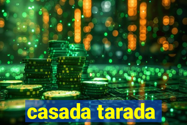 casada tarada