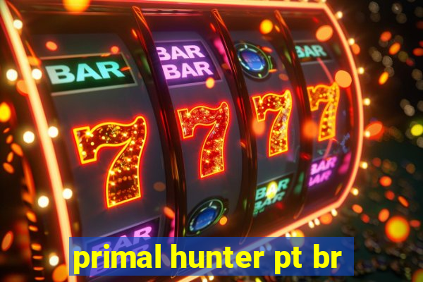 primal hunter pt br