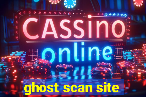 ghost scan site