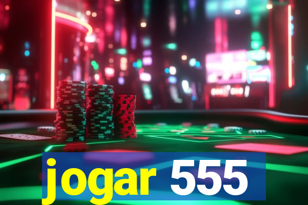 jogar 555