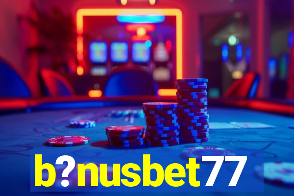 b?nusbet77