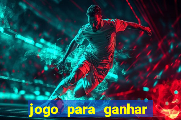 jogo para ganhar dinheiro de verdade no pix na hora