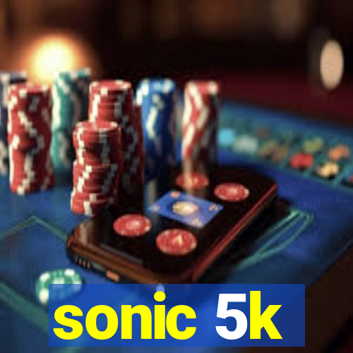sonic 5k