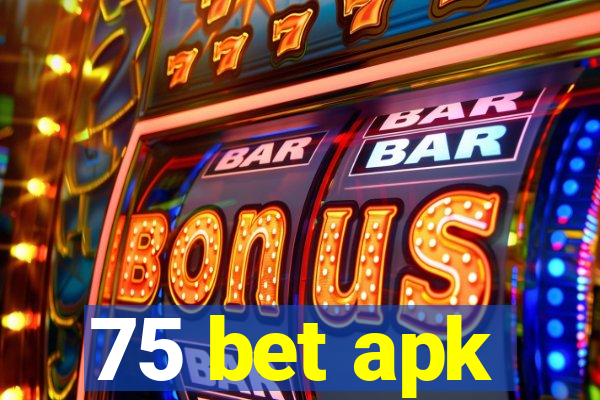 75 bet apk