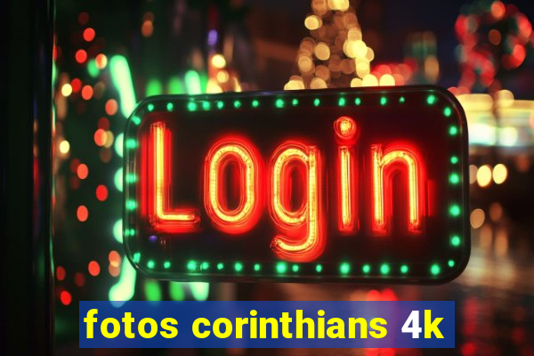 fotos corinthians 4k