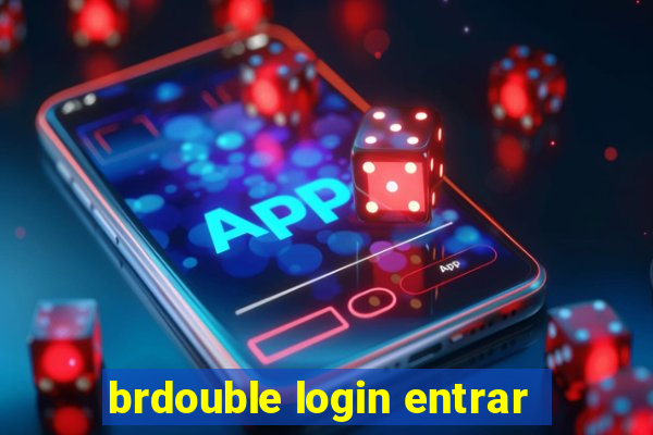 brdouble login entrar