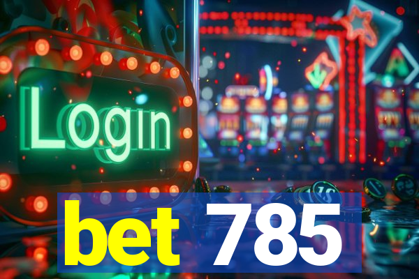 bet 785