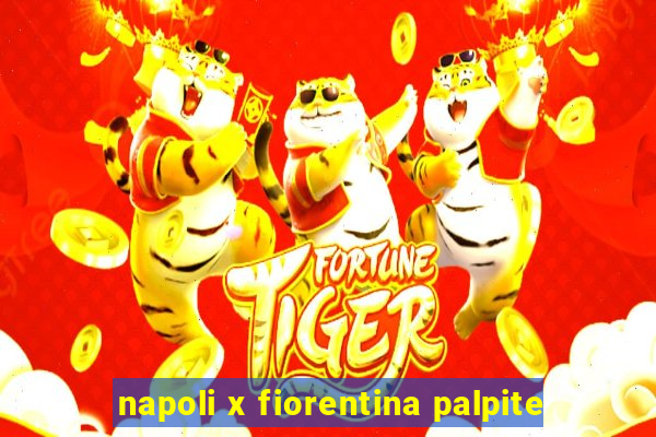 napoli x fiorentina palpite