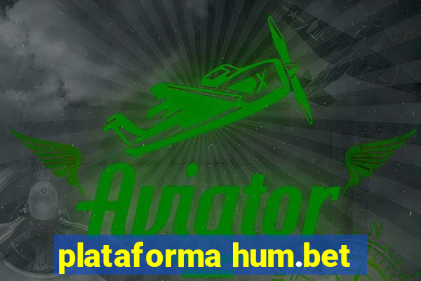 plataforma hum.bet