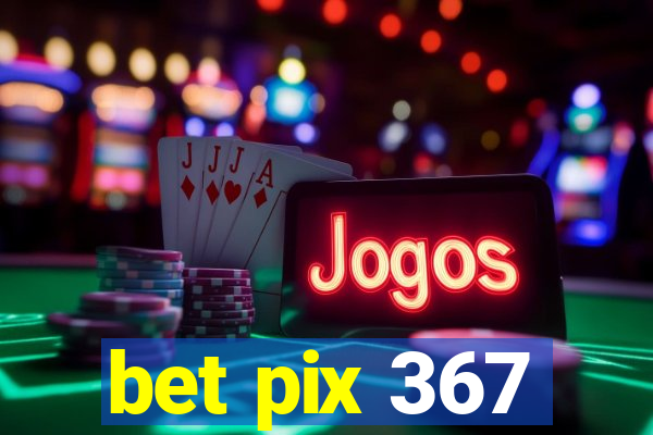bet pix 367