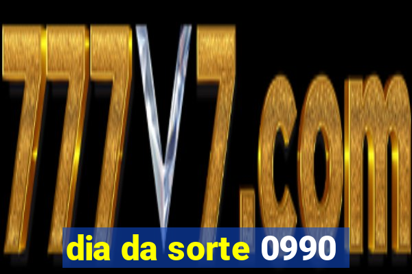 dia da sorte 0990