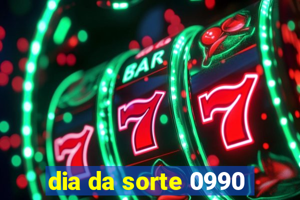 dia da sorte 0990
