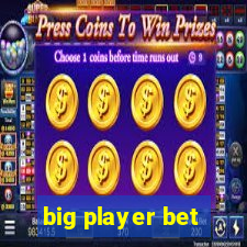big player bet